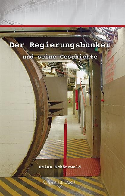 Der Regierungsbunker und seine Geschichte, Heinz Schönewald - Paperback - 9783935873741