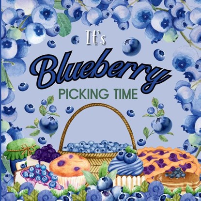 It's Blueberry Picking Time, Kerianne Jelinek - Paperback - 9783935908986