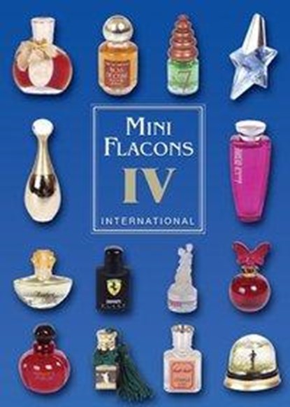 Mini Flacons International 4, Malte Strauss ; Axel Hennel ; Jürgen Berg - Paperback - 9783935976091