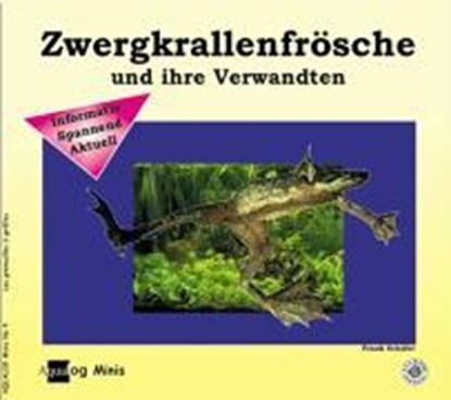 Zwergkrallenfrösche und ihre Verwandten, Frank Schäfer - Paperback - 9783936027297