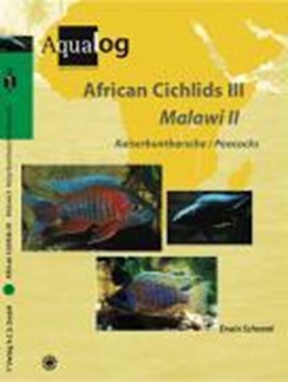 Aqualog African Cichlids III, Malawi II - Peacocks, E. Schraml - Gebonden - 9783936027594