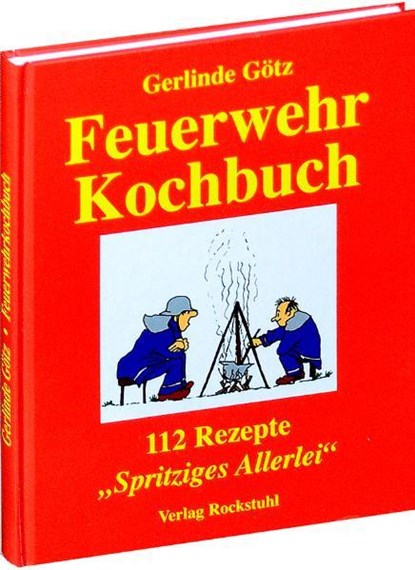 Feuerwehrkochbuch, Gerlinde Götz - Gebonden - 9783936030969