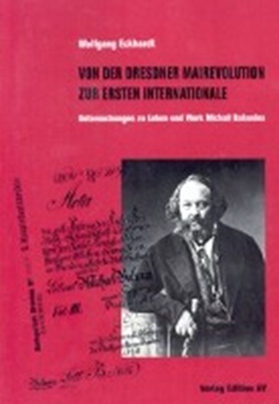 Von der Dresdner Mairevolution zur Ersten Internationalen