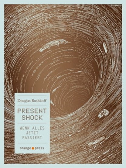 Present Shock, Douglas Rushkoff - Ebook - 9783936086751