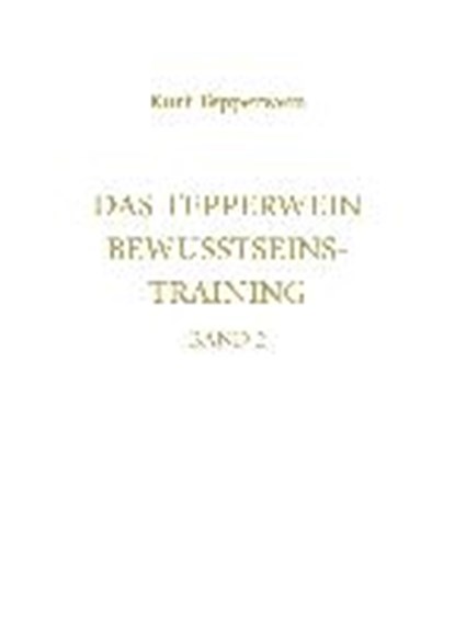 Das Tepperwein Bewusstseinstraining, TEPPERWEIN,  Kurt - Gebonden - 9783936137682