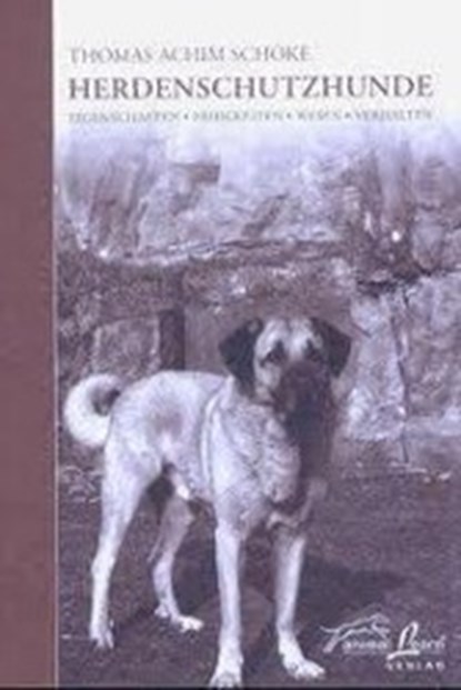 Herdenschutzhunde, Thomas Achim Schoke - Gebonden - 9783936188080