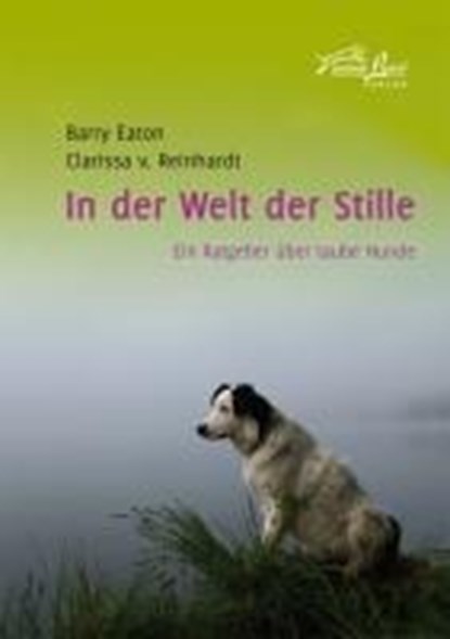 In der Welt der Stille, Barry Eaton ;  Clarissa von Reinhardt - Gebonden - 9783936188530