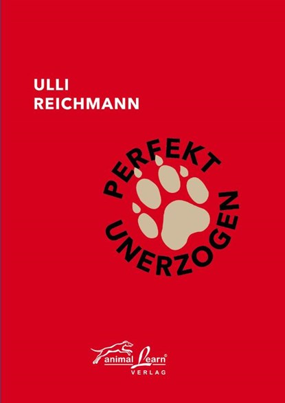 Perfekt unerzogen, Ulli Reichmann - Gebonden - 9783936188820