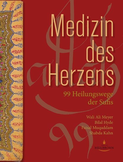 Medizin des Herzens, Wali Ali Meyer ; Bilal Hyde ; Faisal Muqaddam ; Shabda Kahn - Gebonden - 9783936246209