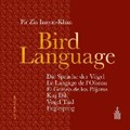 Inayat-Khan, P: Bird Language - Die Sprache der Vögel - Apho | Inayat-Khan, Pir Zia ; Haberer, Isa ; Vakfi, Yükünç ; Kasim, Mehmet | 