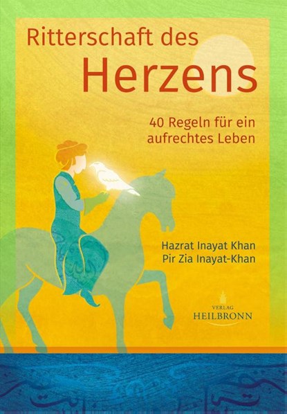 Ritterschaft des Herzens, Hazrat Inayat Khan ; Pir Zia Inayat-Khan - Gebonden - 9783936246469
