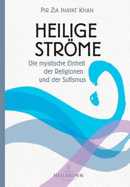 Heilige Ströme, Pir Zia Inayat Khan - Gebonden - 9783936246537