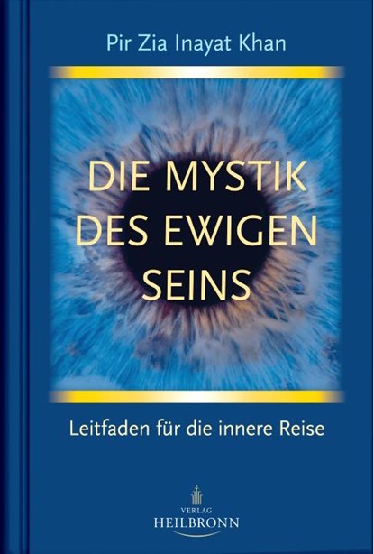 Die Mystik des ewigen Seins, Pir Zia Inayat Khan - Gebonden - 9783936246551