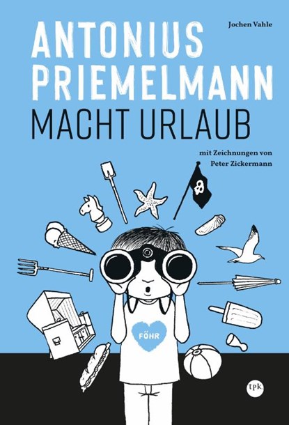 Antonius Priemelmann macht Urlaub, Jochen Vahle - Gebonden - 9783936359930