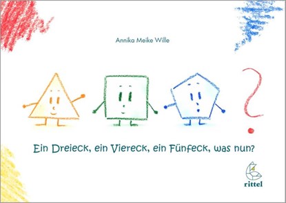 Ein Dreieck, ein Viereck, ein Fünfeck, was nun?, Annika Meike Wille - Gebonden - 9783936443127