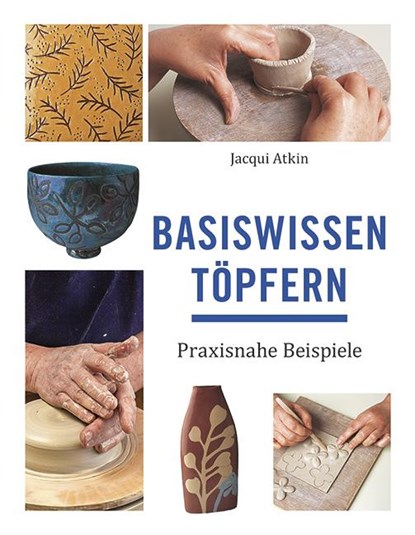 Basiswissen Töpfern, Jacqui Atkin - Gebonden - 9783936489132