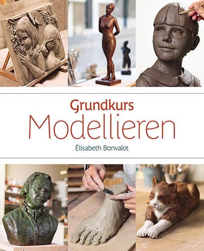 Grundkurs Modellieren, Élisabeth Bonvalot - Gebonden - 9783936489477