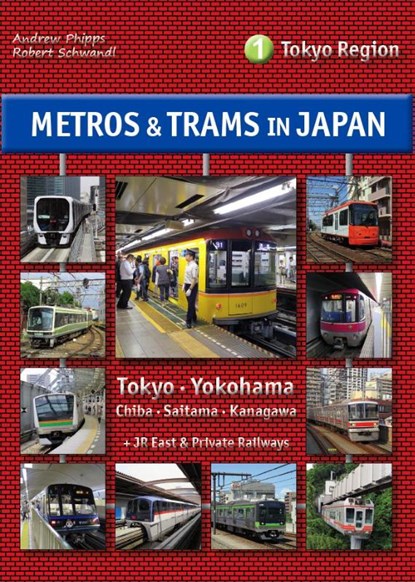 Metros & Trams in Japan 1: Tokyo Region, Andrew Phipps ; Robert Schwandl - Paperback - 9783936573473