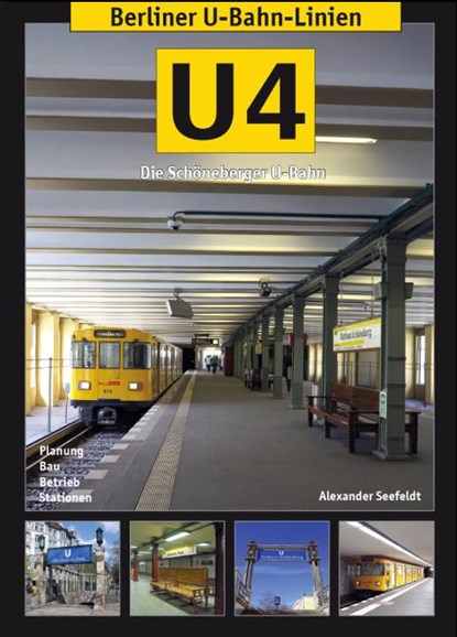 Berliner U-Bahn-Linien: U4 - Die Schöneberger U-Bahn, Alexander Seefeldt - Paperback - 9783936573589