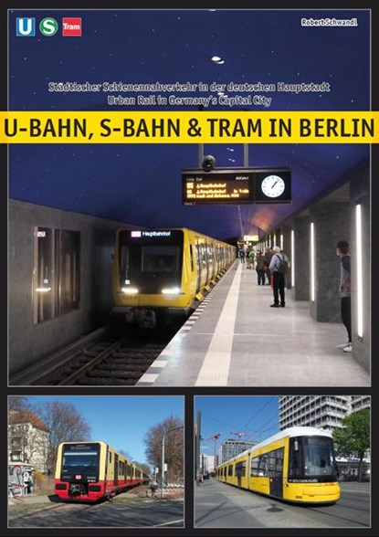 U-Bahn, S-Bahn & Tram in Berlin, Robert Schwandl - Paperback - 9783936573688