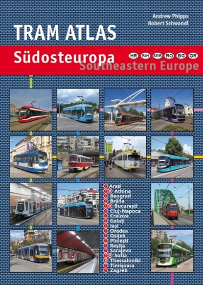 Tram Atlas Südosteuropa/Southeastern Europe, Andrew Phipps ; Robert Schwandl - Paperback - 9783936573695