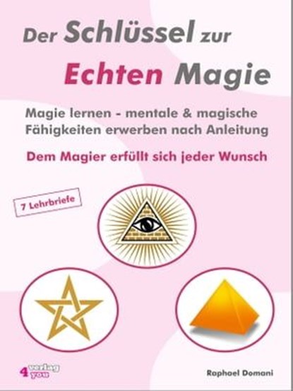 Der Schlüssel zur Echten Magie, Raphael Domani ; Frank Stange - Ebook - 9783936612394