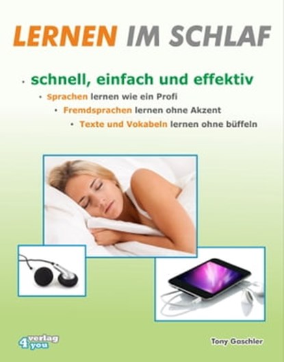 Lernen im Schlaf - Schnell, einfach und effektiv, Tony Gaschler - Ebook - 9783936612455