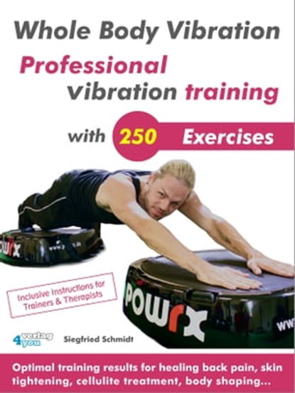 Whole Body Vibration. Professional vibration training with 250 Exercises., Siegfried Schmidt - Ebook - 9783936612653