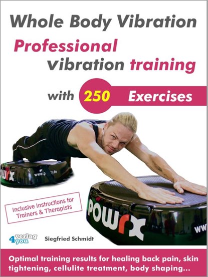 Whole Body Vibration. Professional vibration training with 250 Exercises, Siegfried Schmidt - Paperback - 9783936612660
