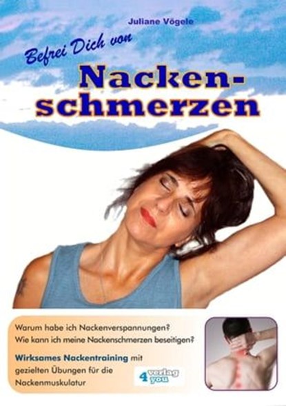 Befrei Dich von Nackenschmerzen, Juliane Vögele - Ebook - 9783936612905