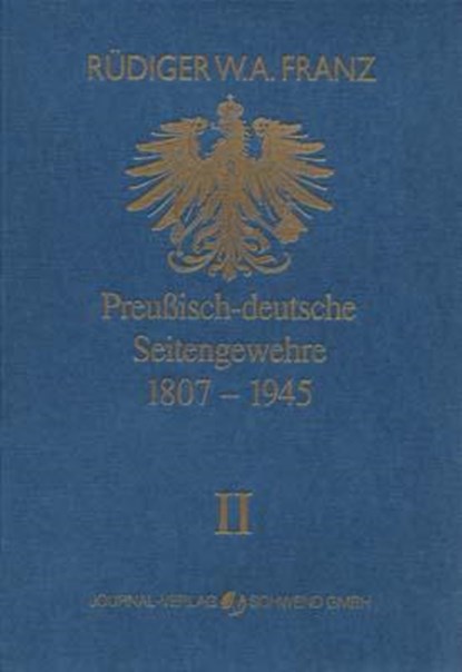 Preussisch-deutsche Seitengewehre 1807-1945 Band II, Rüdiger W. A. Franz - Gebonden - 9783936632057