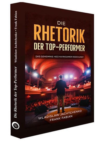 Die Rhetorik der Top-Performer, Wladislaw Jachtchenko ; Frank Fabian - Gebonden - 9783936652413