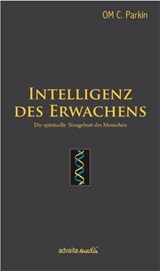 Intelligenz des Erwachens - OM C. Parkin - 9783936718195