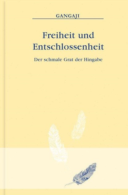 Freiheit und Entschlossenheit, Gangaji - Gebonden - 9783936718393