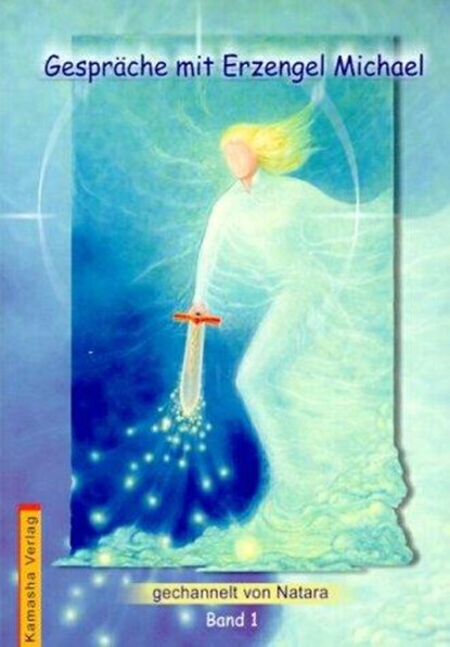 Gespräche mit Erzengel Michael 1, Natara - Paperback - 9783936767001