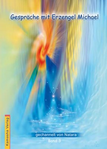 Gespräche mit Erzengel Michael 3, Natara - Paperback - 9783936767025