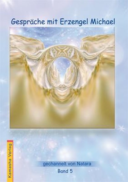 Gespräche mit Erzengel Michael 5, Natara - Paperback - 9783936767049
