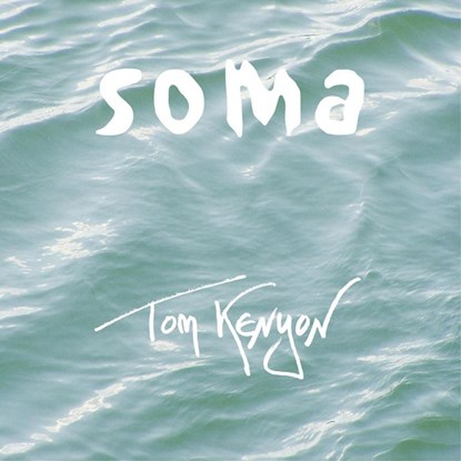 Soma. CD, Tom Kenyon - AVM - 9783936862348