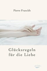 Glücksregeln für die Liebe - Pierre Franckh - 9783936862508