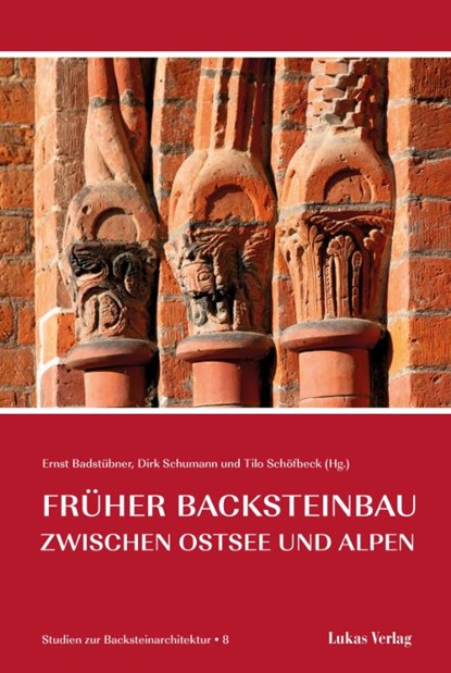Studien zur Backsteinarchitektur / Früher Backsteinbau zwischen Ostsee und Alpen, Ernst Badstübner ; Dirk Schumann ; Tilo Schöfbeck - Gebonden - 9783936872750