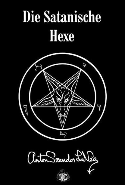 Die Satanische Hexe, Anton Szandor LaVey - Gebonden - 9783936878172