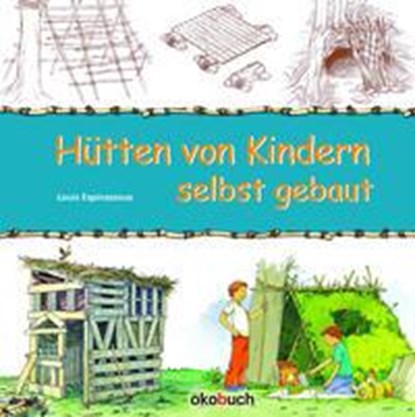 Hütten von Kindern selbst gebaut, Louis Espinassous - Gebonden - 9783936896381