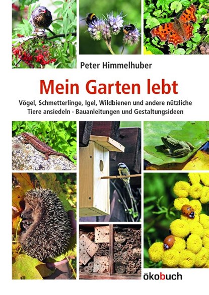 Mein Garten lebt, Peter Himmelhuber - Gebonden - 9783936896565
