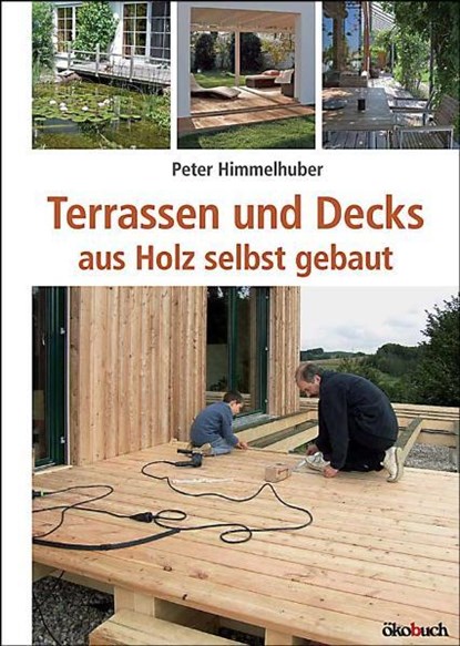 Terrassen und Decks, Peter Himmelhuber - Paperback - 9783936896572