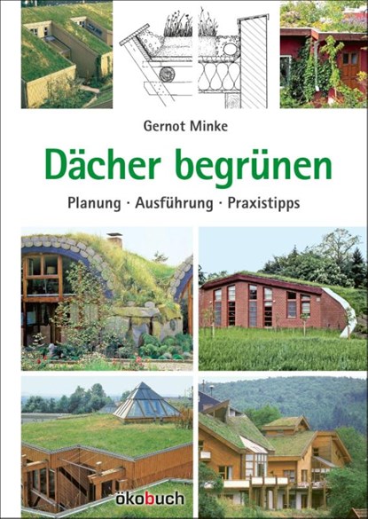 Dächer begrünen, Gernot Minke - Gebonden - 9783936896893