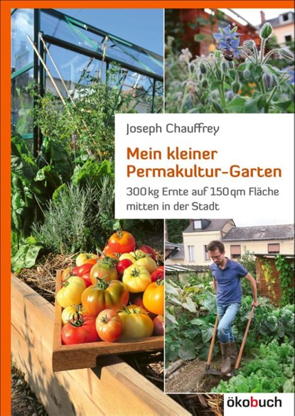 Mein kleiner Permakultur-Garten, Josef Chauffrey - Gebonden - 9783936896947