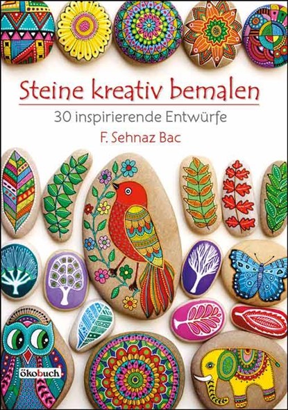 Steine kreativ bemalen, F. Sehnaz Bac - Paperback - 9783936896961