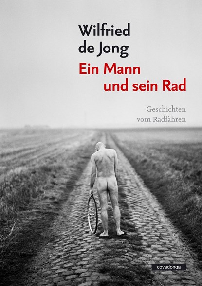 Ein Mann und sein Rad, Wilfried de Jong - Paperback - 9783936973914