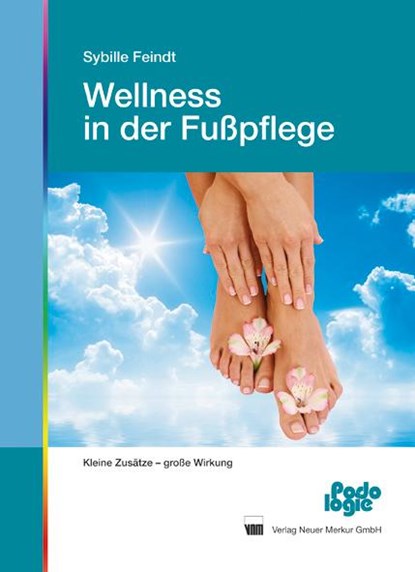 Wellness in der Fußpflege, Sybille Feindt - Gebonden - 9783937346823