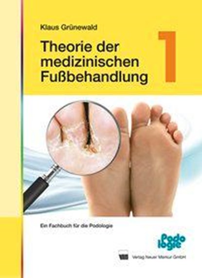 Theorie der medizinischen Fußbehandlung 1, Klaus Grünewald - Gebonden - 9783937346830